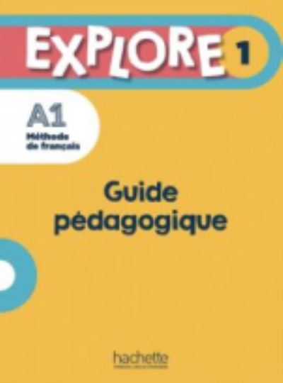 Explore: Guide pedagogique 1 + audio (tests) telechargeables - Fabienne Gallon - Books - Hachette - 9782017139386 - June 4, 2021