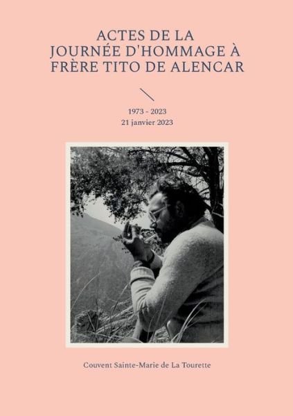 Cover for Xavier Pollart · Actes de la journée d'hommage à frère Tito de Alencar (Taschenbuch) (2023)