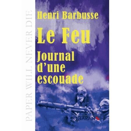 Le Feu - Henri Barbusse - Books - Ligaran - 9782335015386 - October 2, 2015