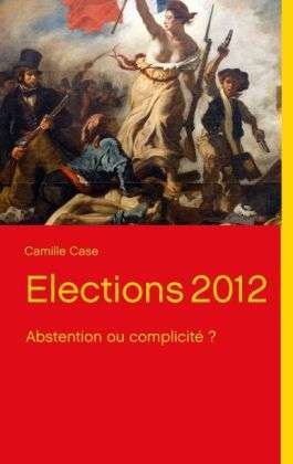 Cover for Case · Elections 2012 (Bog)