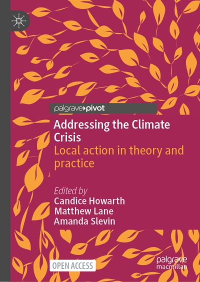 Cover for Candice Howarth · Addressing the Climate Crisis: Local action in theory and practice (Hardcover Book) [1st ed. 2022 edition] (2021)