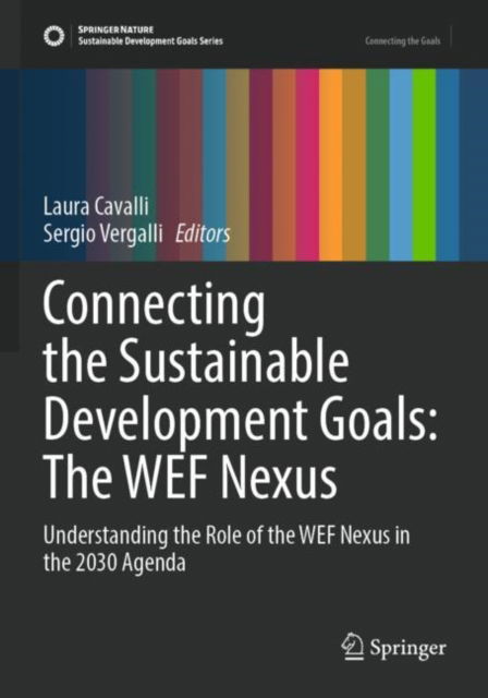 Cover for Connecting the Sustainable Development Goals: The WEF Nexus: Understanding the Role of the WEF Nexus in the 2030 Agenda - Sustainable Development Goals Series (Paperback Book) [1st ed. 2022 edition] (2023)