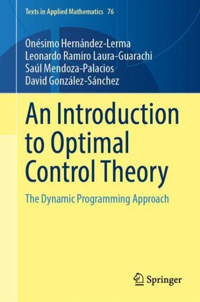 Cover for Onesimo Hernandez-Lerma · An Introduction to Optimal Control Theory: The Dynamic Programming Approach - Texts in Applied Mathematics (Hardcover Book) [2023 edition] (2023)