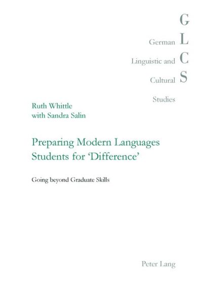 Cover for Ruth Whittle · Preparing Modern Languages Students for 'Difference': Going beyond Graduate Skills - German Linguistic and Cultural Studies (Paperback Book) [New edition] (2017)