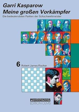 Cover for Garri Kasparow · Meine grossen Vorkämpfer / Die bedeutendsten Partien der Schachweltmeister (Paperback Book) (2021)