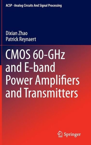 Cover for Dixian Zhao · CMOS 60-GHz and E-band Power Amplifiers and Transmitters - Analog Circuits and Signal Processing (Inbunden Bok) [2015 edition] (2015)