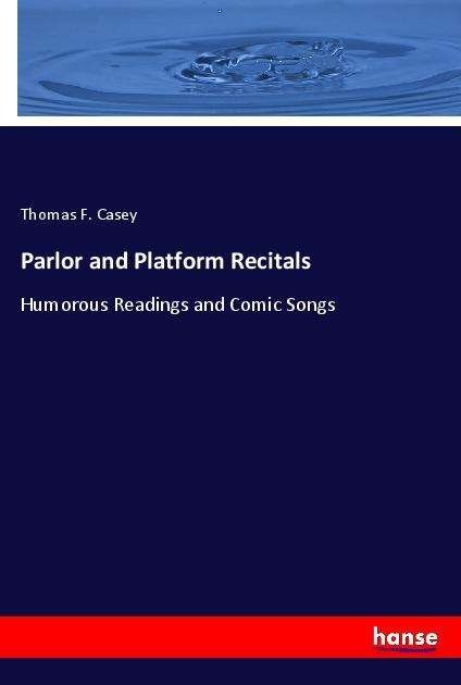 Cover for Casey · Parlor and Platform Recitals (Bok)