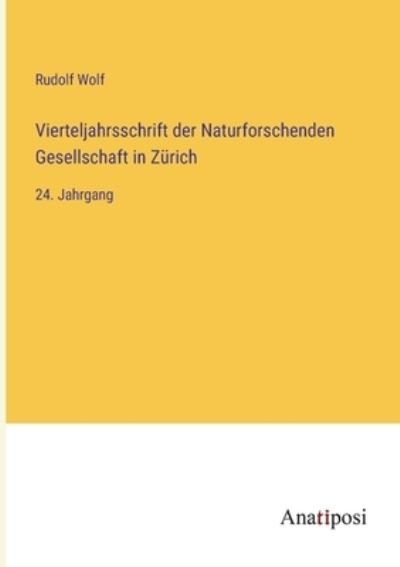 Cover for Rudolf Wolf · Vierteljahrsschrift der Naturforschenden Gesellschaft in Zürich (Paperback Book) (2023)