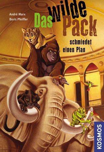 Wilde Pack schmiedet einen Plan - A. Marx - Bücher -  - 9783440110386 - 