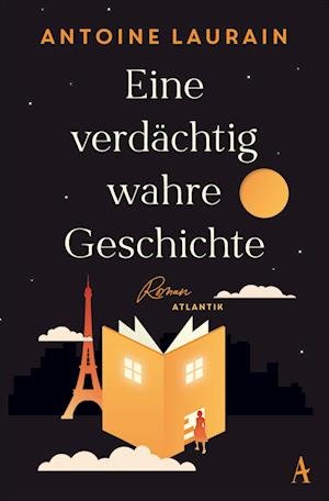 Cover for Antoine Laurain · Eine verdächtig wahre Geschichte (Book) (2023)