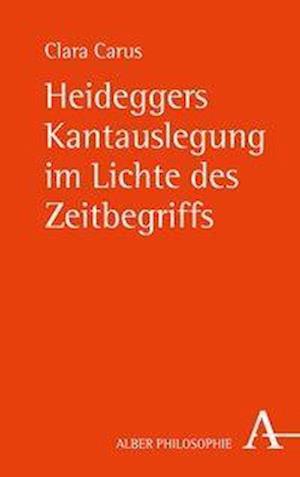 Cover for Carus · Heideggers Kantauslegung im Licht (Book) (2021)