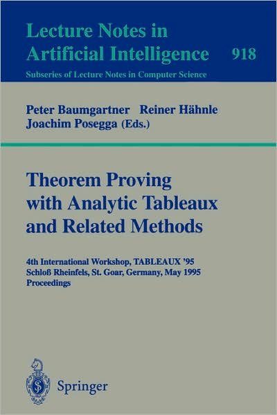 Cover for Peter Baumgartner · Theorem Proving with Analytic Tableaux and Related Methods: 4th International Workshop, Tableaux-95, Schloss Rheinfels, St. Goar, Germany, May 7 - 10, 1995. Proceedings - Lecture Notes in Computer Science (Paperback Bog) (1995)