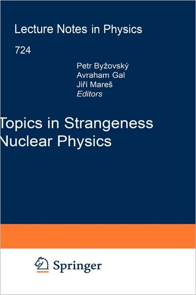 Cover for Petr Bydzovsky · Topics in Strangeness Nuclear Physics - Lecture Notes in Physics (Hardcover Book) [2007 edition] (2007)