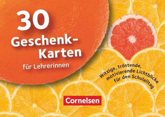 30 Geschenk-Karten für Lehrerinnen - Cornelsen Vlg Scriptor - Books - Cornelsen Vlg Scriptor - 9783589161386 - February 13, 2018