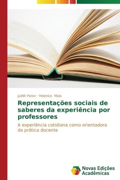 Cover for Maia Helenice · Representações Sociais De Saberes Da Experiência Por Professores (Paperback Book) [Portuguese edition] (2015)