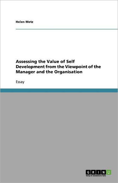Assessing the Value of Self Develo - Metz - Livros - GRIN Verlag - 9783640369386 - 9 de julho de 2009