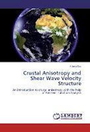 Cover for Das · Crustal Anisotropy and Shear Wave V (Bok)