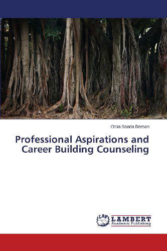 Cover for Otilia Sanda Bersan · Professional Aspirations and Career Building Counseling (Paperback Book) (2013)