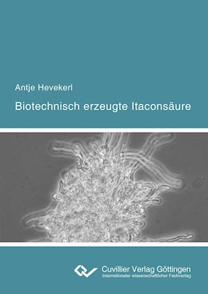 Cover for Antje Hevekerl · Biotechnisch erzeugte Itaconsäure (Paperback Book) (2016)