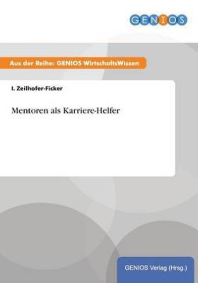 Cover for I Zeilhofer-Ficker · Mentoren als Karriere-Helfer (Paperback Book) (2015)