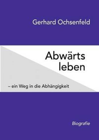 Cover for Ochsenfeld · Abwärts leben (Bok) (2016)