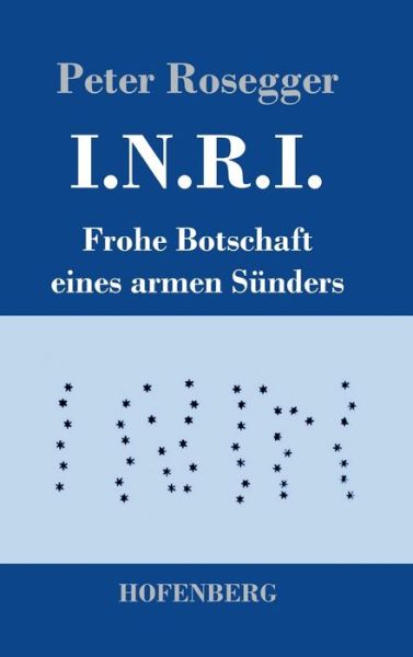 Cover for Peter Rosegger · I.n.r.i. (Hardcover bog) (2021)