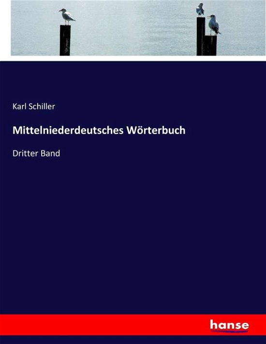 Mittelniederdeutsches Wörterbu - Schiller - Boeken -  - 9783744603386 - 30 september 2019