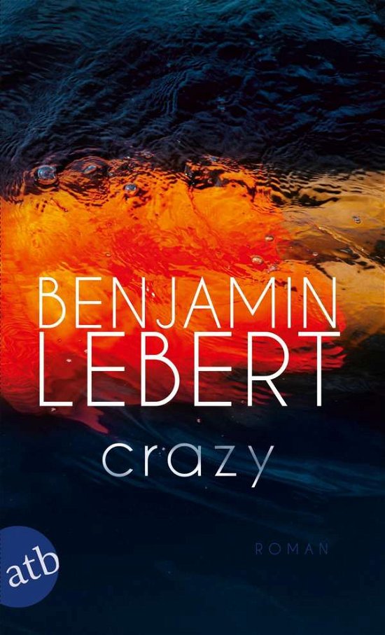Crazy - Benjamin Lebert - Bücher - Aufbau-Verlag GmbH - 9783746638386 - 1. Februar 2021