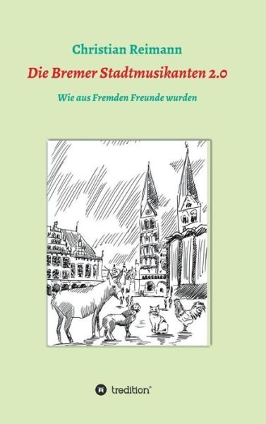 Cover for Reimann · Die Bremer Stadtmusikanten 2.0 (Book) (2018)