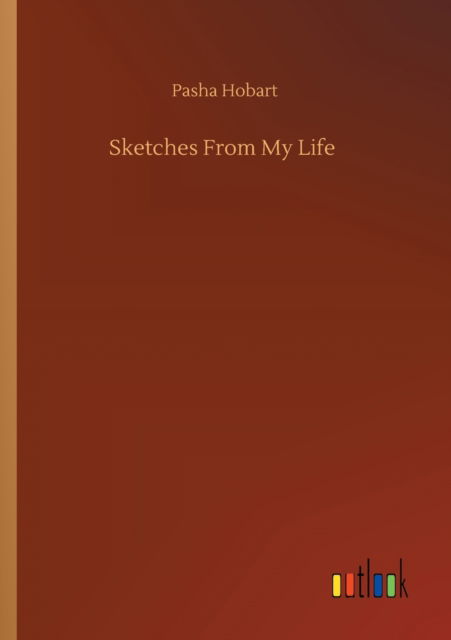 Cover for Pasha Hobart · Sketches From My Life (Paperback Book) (2020)