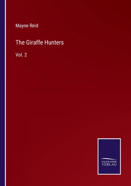 Cover for Mayne Reid · The Giraffe Hunters (Paperback Book) (2022)