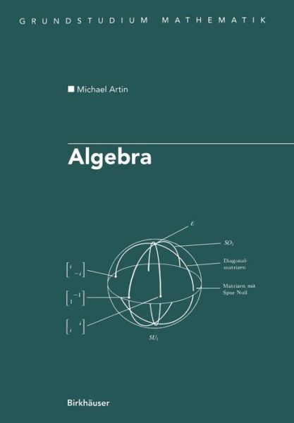 Cover for Professor Michael Artin · Algebra: Aus Dem Englischen UEbersetzt Von Annette A'Campo - Birkhauser Advanced Texts Basler Lehrbucher (Hardcover Book) [1993 edition] (1998)