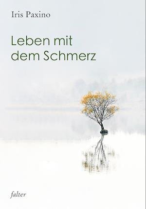 Cover for Iris Paxino · Leben mit dem Schmerz (Hardcover Book) (2021)
