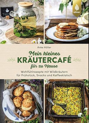 Cover for Anke Holler · Mein kleines Kräutercafé für zu Hause (Hardcover Book) (2022)