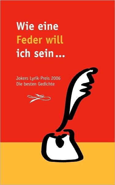 Cover for Jokers Reststeller · Wie eine Feder will ich sein ...: Jokers Lyrik-Preis 2006. Die besten Gedichte (Pocketbok) (2006)