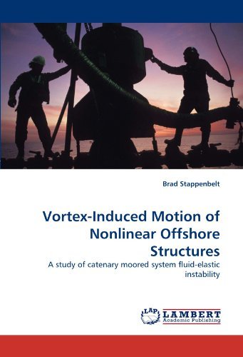 Brad Stappenbelt · Vortex-induced Motion of Nonlinear Offshore Structures: a Study of Catenary Moored System Fluid-elastic Instability (Paperback Bog) (2010)
