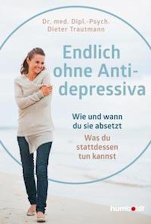 Cover for Dipl. -Psych. Dieter Trautmann · Endlich ohne Antidepressiva (Paperback Book) (2022)