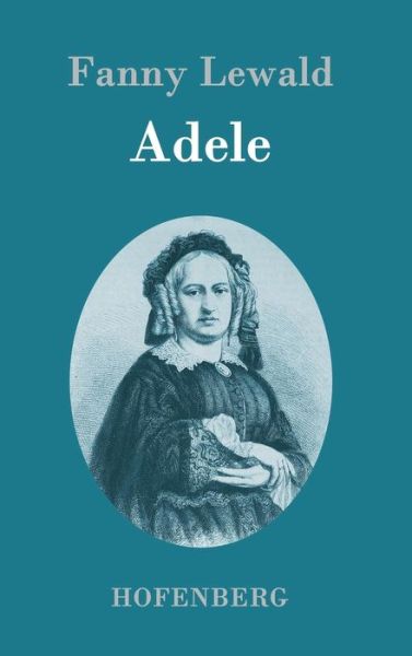 Cover for Fanny Lewald · Adele (Hardcover Book) (2015)