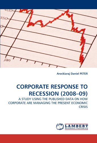 Cover for Arockiaraj Daniel Peter · Corporate Response to Recession (2008?09): a Study Using the Published Data on How Corporate Are Managing the Present Economic Crisis (Pocketbok) (2010)