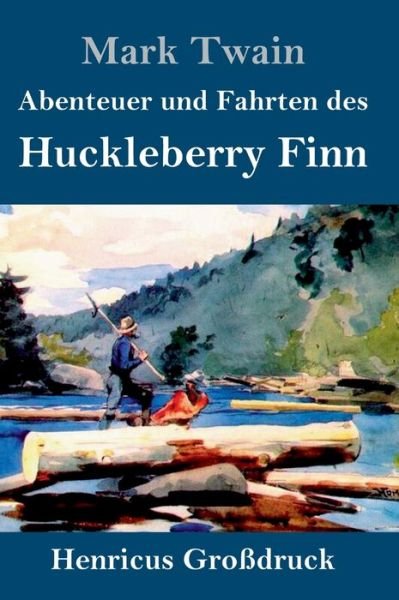Cover for Mark Twain · Abenteuer und Fahrten des Huckleberry Finn (Grossdruck) (Gebundenes Buch) (2019)