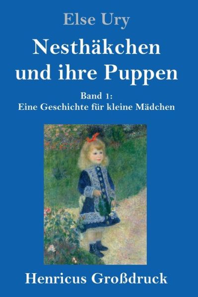 Cover for Else Ury · Nesthakchen und ihre Puppen (Grossdruck) (Gebundenes Buch) (2019)