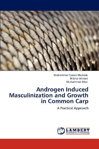 Cover for Muhammad Afzal · Androgen Induced Masculinization and Growth in Common Carp: a Practical Approach (Paperback Book) (2012)