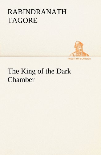 Cover for Rabindranath Tagore · The King of the Dark Chamber (Tredition Classics) (Taschenbuch) (2012)