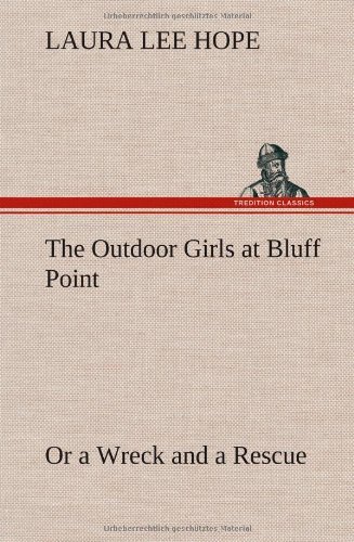 Cover for Laura Lee Hope · The Outdoor Girls at Bluff Point or a Wreck and a Rescue (Hardcover Book) (2012)