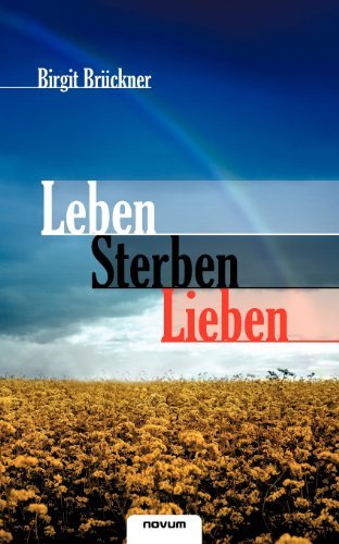 Cover for Birgit Brückner · Leben Sterben Lieben: Mein Kind Und Ich Leben Weiter (Paperback Book) [German edition] (2011)