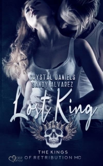 Cover for Sandy Alvarez · Kings of Retribution MC: Lost King (Book) (2023)