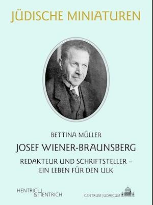Cover for Bettina Müller · Josef Wiener-Braunsberg (Book) (2024)