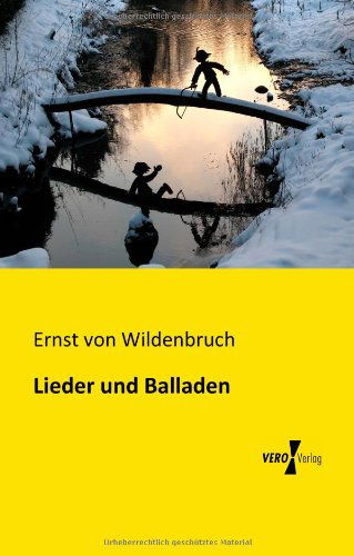 Cover for Ernst Von Wildenbruch · Lieder Und Balladen (Taschenbuch) [German edition] (2019)