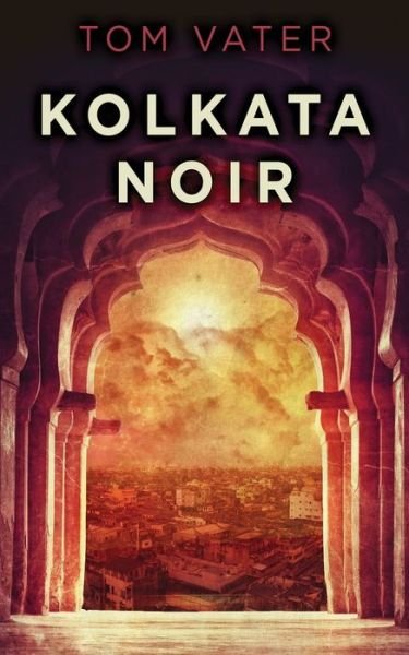 Cover for Tom Vater · Kolkata Noir (Pocketbok) (2021)