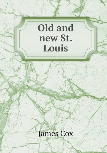 Cover for James Cox · Old and New St. Louis (Paperback Book) (2013)